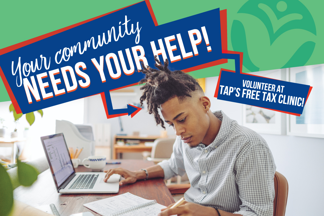 Volunteer at TAP's Free Tax Clinic!