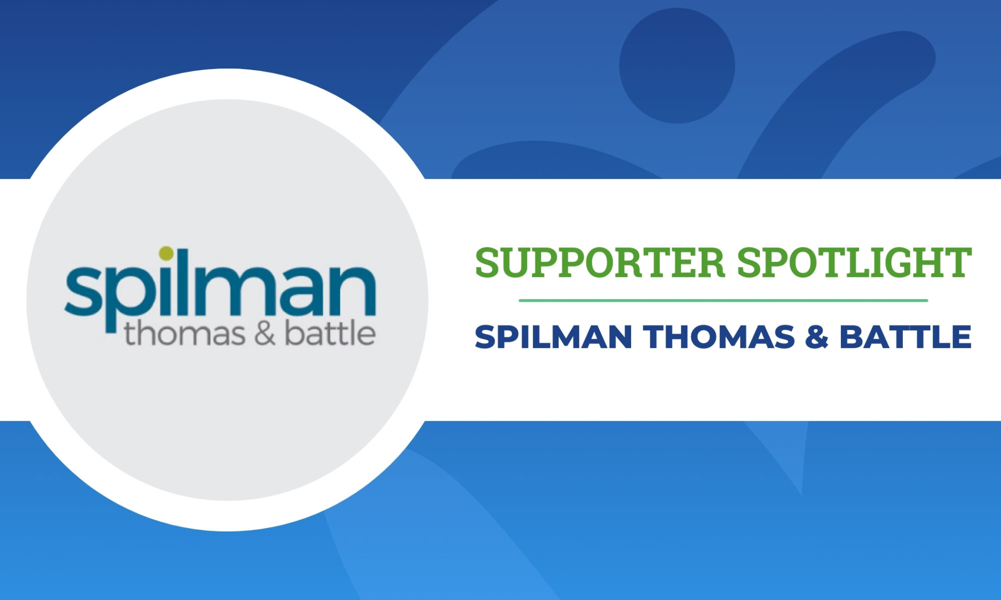 Supporter Spotlight: Spilman Thomas & Battle