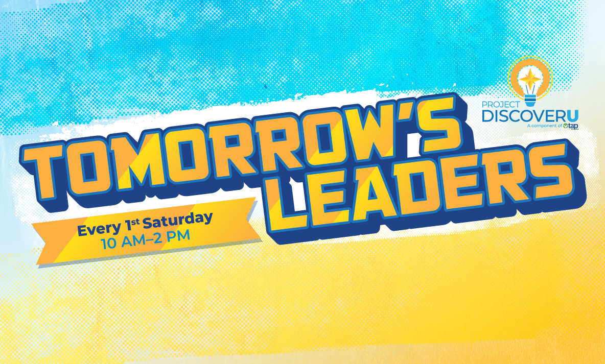 Tomorrow's Leaders, Every 1st Saturday, 10 AM to 2 PM